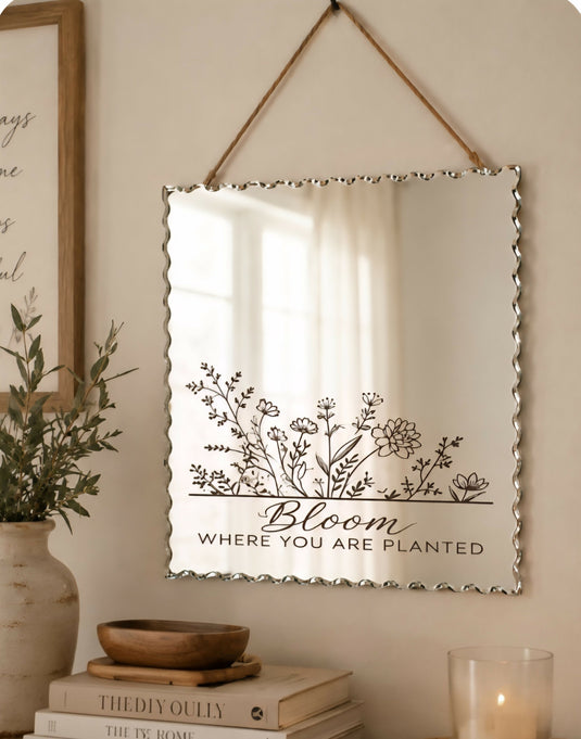 Bloom Where You Are Planted Etched Mirror