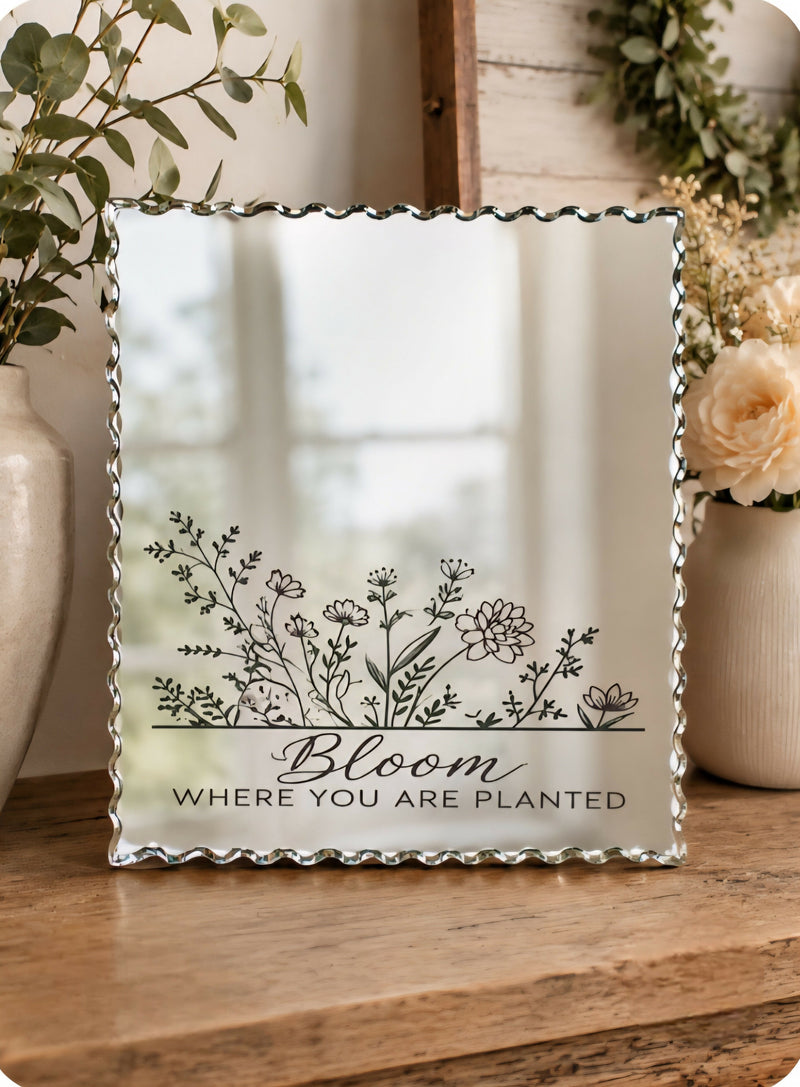Load image into Gallery viewer, Bloom Where You Are Planted Etched Mirror
